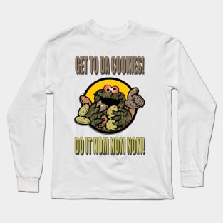 Get To Da Cookies Long Sleeve T-Shirt